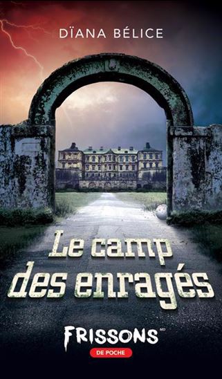 Le Camp des enragés - DIANA BÉLICE