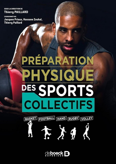 Préparation physique des sports collectifs - THIERRY PAILLARD & AL