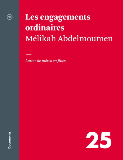 Les Engagements ordinaires : lutter de mère en filles - MÉLIKAH ABDELMOUMEN