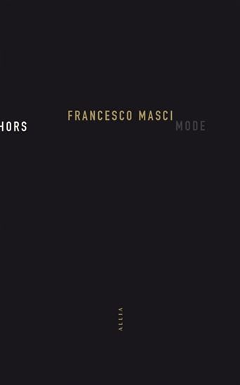 Hors mode - FRANCESCO MASCI