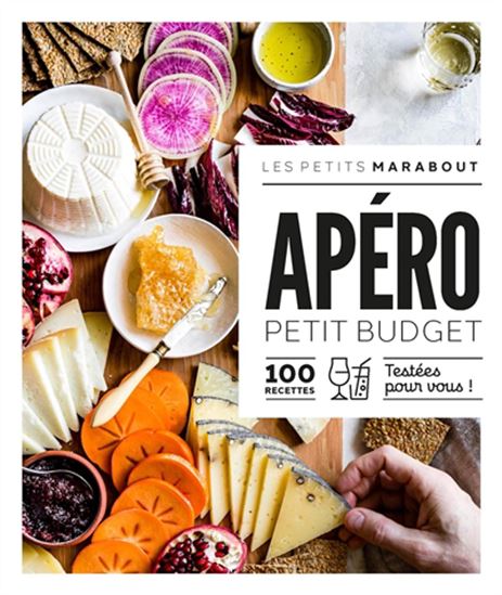Apéro petit budget : 100 recettes testées pour vous ! - COLLECTIF
