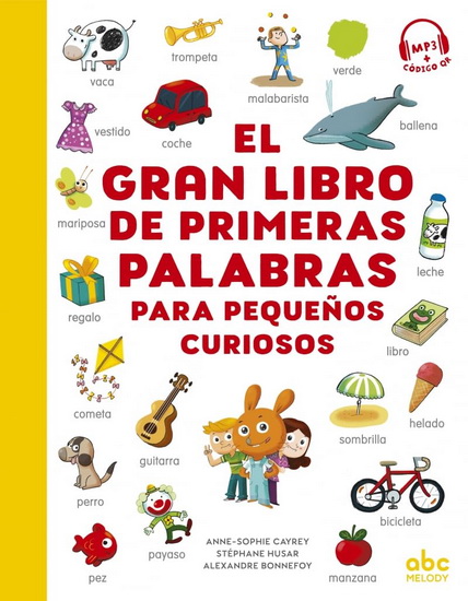 El gran libro de primeras palabras para pequenos curiosos N. éd. - ANNE-SOPHIE CAYREY - STÉPHANE HUSAR - ALEXANDRE BONNEFOY