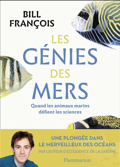 Les Génies des mers : et si les plus grands savants se trouvaient sous l&#39;eau ? - BILL FRANÇOIS - VALENTINE PLESSY