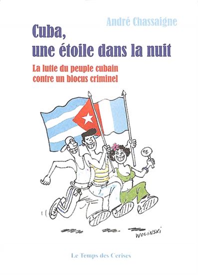Cuba, cette étoile dans la nuit : la lutte d'un peuple contre un blocus criminel - ANDRÉ CHASSAIGNE