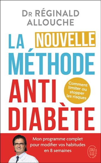 La Nouvelle méthode anti-diabète : comment limiter ou stopper les risques - RÉGINALD MAURICE ALLOUCHE