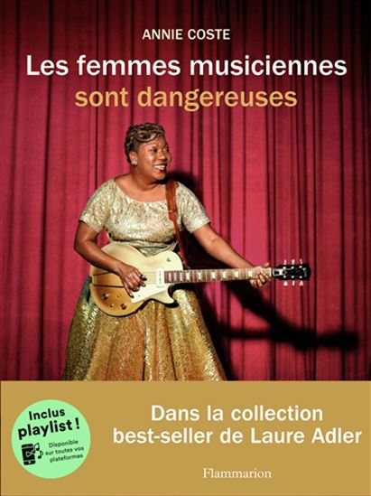 Les Femmes musiciennes sont dangereuses - LAURE ADLER - ANNIE COSTE