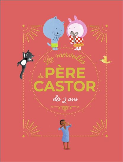 Les Merveilles du Père Castor dès 2 ans - COLLECTIF