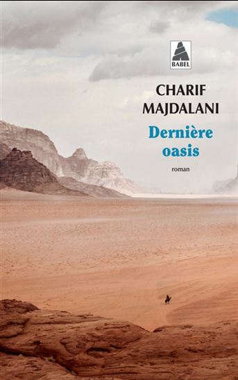 Dernière oasis - CHARIF MAJDALANI