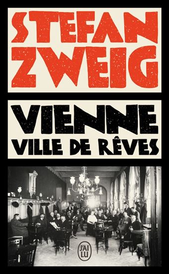 Vienne, ville de rêves - STEFAN ZWEIG