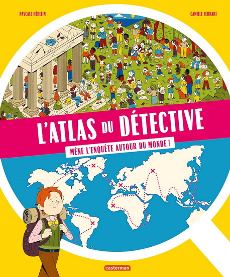 L'Atlas du détective - PASCALE HÉDELIN - CAMILLE FERRARI