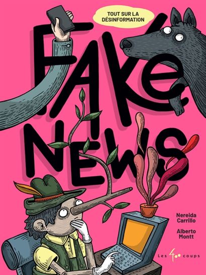 Fake News : tout sur la désinformation - NEREIDA CARRILLO - ALBERTO MONTT