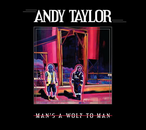 Man's A Wolf To A Man - ANDY TAYLOR