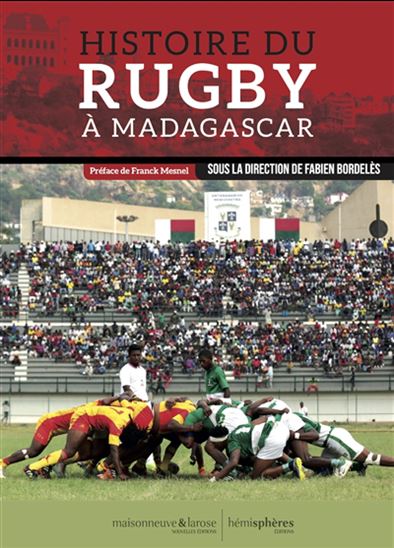 Histoires du rugby à Madagascar - FABIEN BORDELÈS & AL