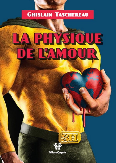 Physique de l'amour - GHISLAIN TASCHEREAU