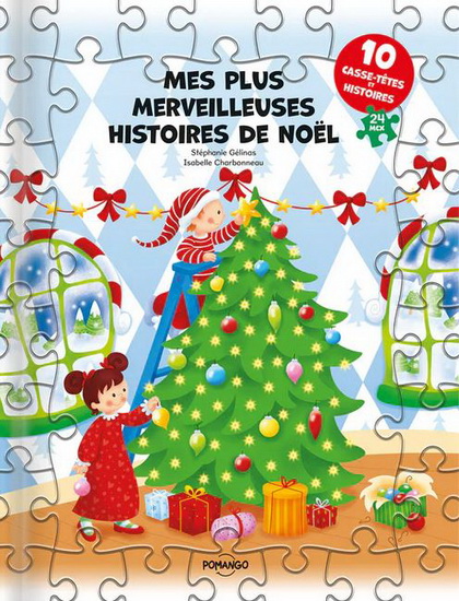 Mes plus merveilleuses histoires de Noël : Livre casse-tête - STÉPHANIE GÉLINAS - ISABELLE CHARBONNEAU