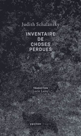 Inventaire de choses perdues - JUDITH SCHALANSKY