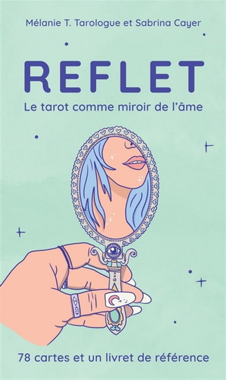 Reflet : le tarot comme miroir de l&#39;âme Cof. - MÉLANIE T TAROLOGUE - SABRINA CAYER