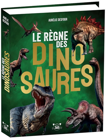 Le Règne des dinosaures - AURÉLIE DESFOUR