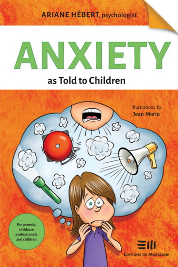 Anxiety as Told to Children - ARIANE HÉBERT - JEAN MORIN