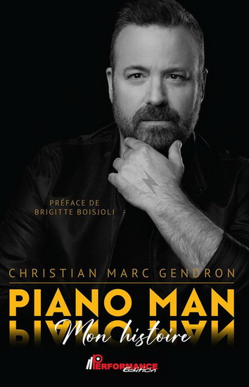 CHRISTIAN-MARC GENDRON - Piano Man : mon histoire - Biographie d ...