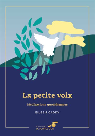 La Petite voix : méditations quotidiennes N. éd. - EILEEN CADDY