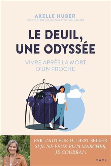 Le Deuil, une odyssée : vivre après la mort d'un proche - AXELLE HUBER