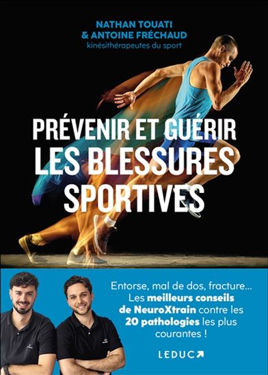 Prévenir et guérir les blessures du sport - NATHAN TOUATI - ANTOINE FRÉCHAUD