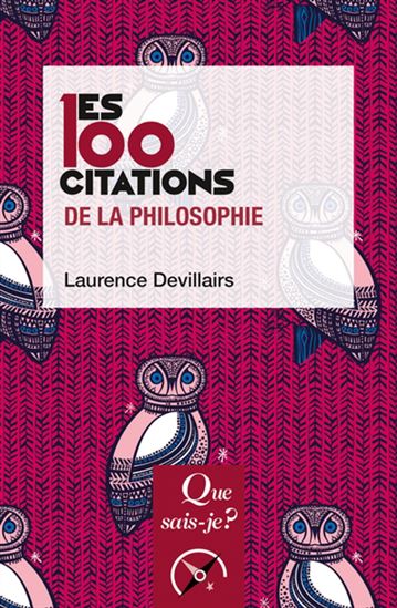 Les 100 citations de la philosophie 4e éd. - LAURENCE DEVILLAIRS