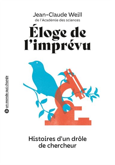 Éloge de l&#39;imprévu : histoires drôles d&#39;un chercheur - JEAN-CLAUDE WEILL