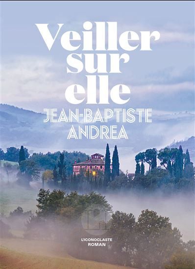 Veiller sur elle - JEAN-BAPTISTE ANDREA