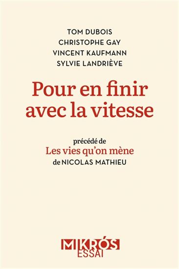 Pour en finir avec la vitesse précédé de les vies qu&#39;on mène - Collectif