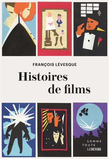 Histoires de films - FRANÇOIS LÉVESQUE
