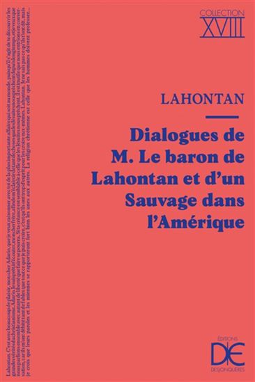 Dialogues de monsieur le baron de Lahontan et d'un sauvage dans l'Amérique N. éd. - LOUIS-ARMAND LAHONTAN