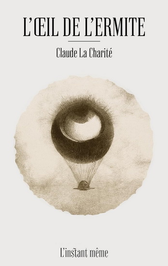 L&#39;Oeil de l&#39;ermite - CLAUDE LA CHARITÉ