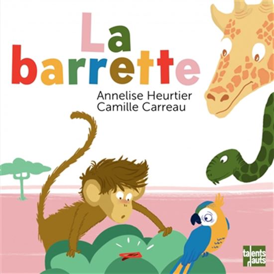 La Barrette - ANNELISE HEURTIER - CAMILLE CARREAU