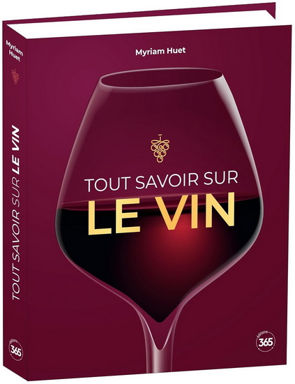 Tout savoir sur le vin - MYRIAM HUET
