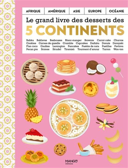 Le Grand livre des desserts des 5 continents - COLLECTIF