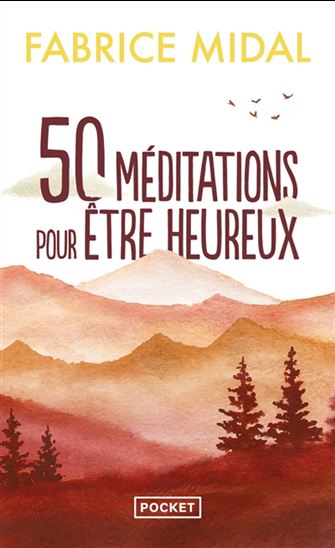 50 méditations pour être heureux - FABRICE MIDAL