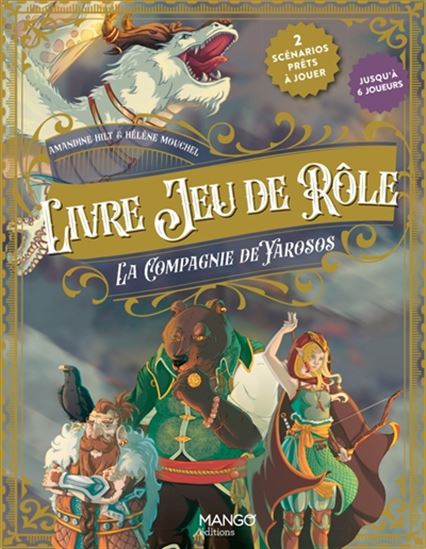 Livre jeu de rôle : la compagnie de Yarosos : 2 scénarios fantasy prêts à jouer entre amis ! - AMANDINE HILT - HÉLÈNE MOUCHEL