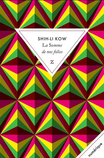 La Somme de nos folies N. éd. - SHIH-LI KOW