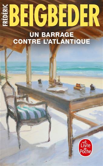 Un barrage contre l&#39;Atlantique - FRÉDÉRIC BEIGBEDER