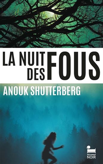 La Nuit des fous - ANOUK SHUTTERBERG