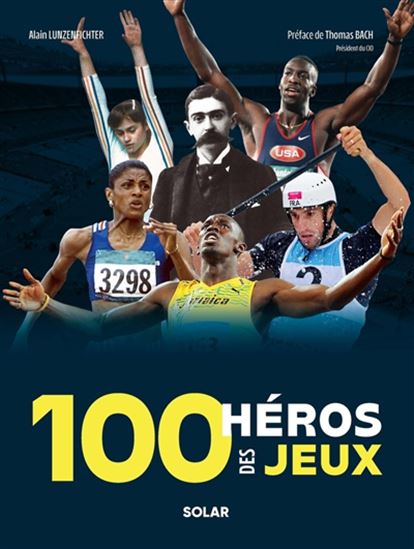 100 héros des jeux Olympiques - ALAIN LUNZENFICHTER