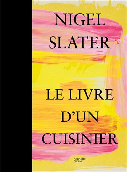 Nigel Slater, le livre d&#39;un cuisinier - NIGEL SLATER