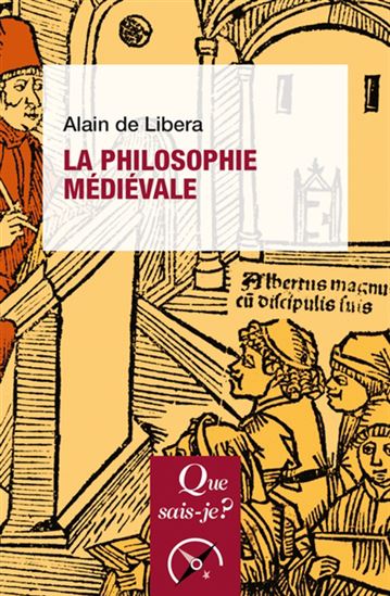 La Philosophie médiévale N. éd. - ALAIN LIBERA