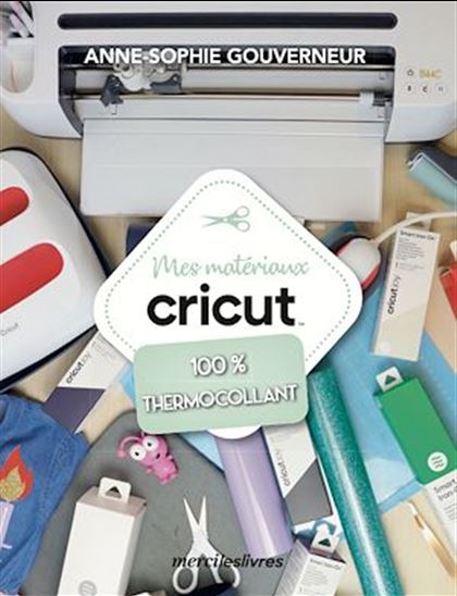 Mes matériaux Cricut 100 % thermocollant - ANNE-SOPHIE GOUVERNEUR