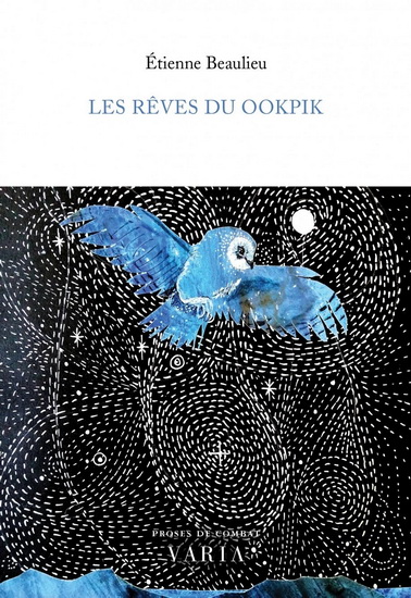 Les Rêves du Ookpik - ÉTIENNE BEAULIEU