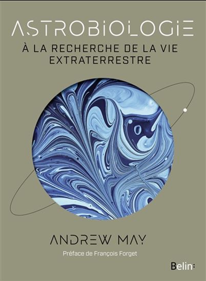 Astrobiologie : à la recherche de la vie extraterrestre - ANDREW MAY