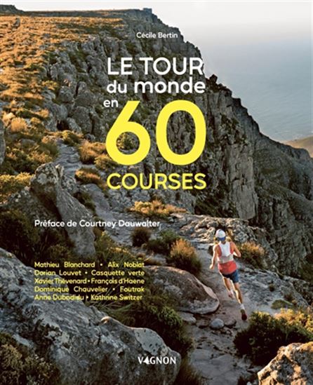 Le Tour du monde en 60 courses - CÉCILE BERTIN