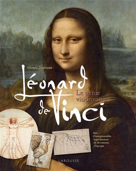 Léonard de Vinci : le génie visionnaire - GÉRARD DENIZEAU